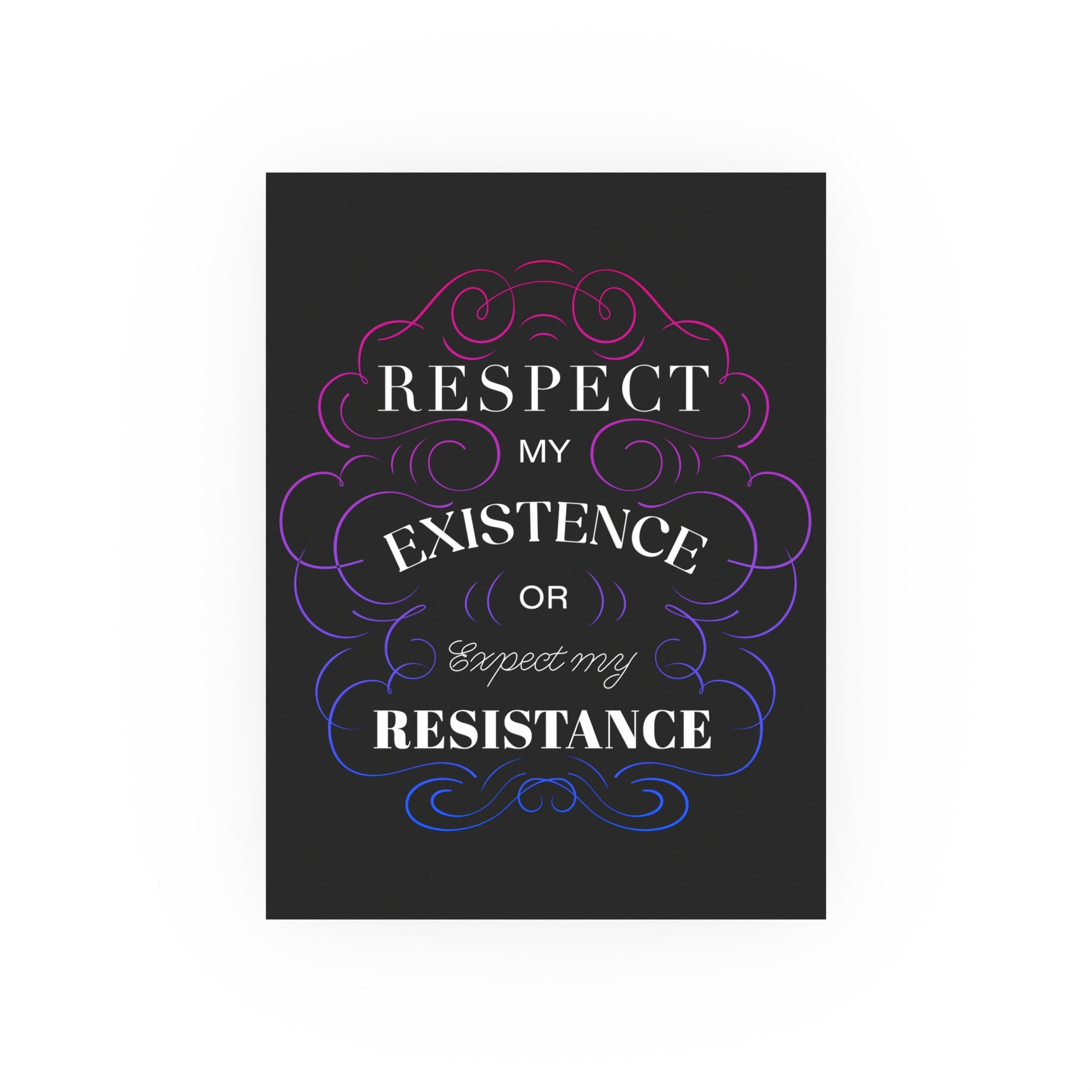 Respect My Existence – Typographic Art Print - Poster