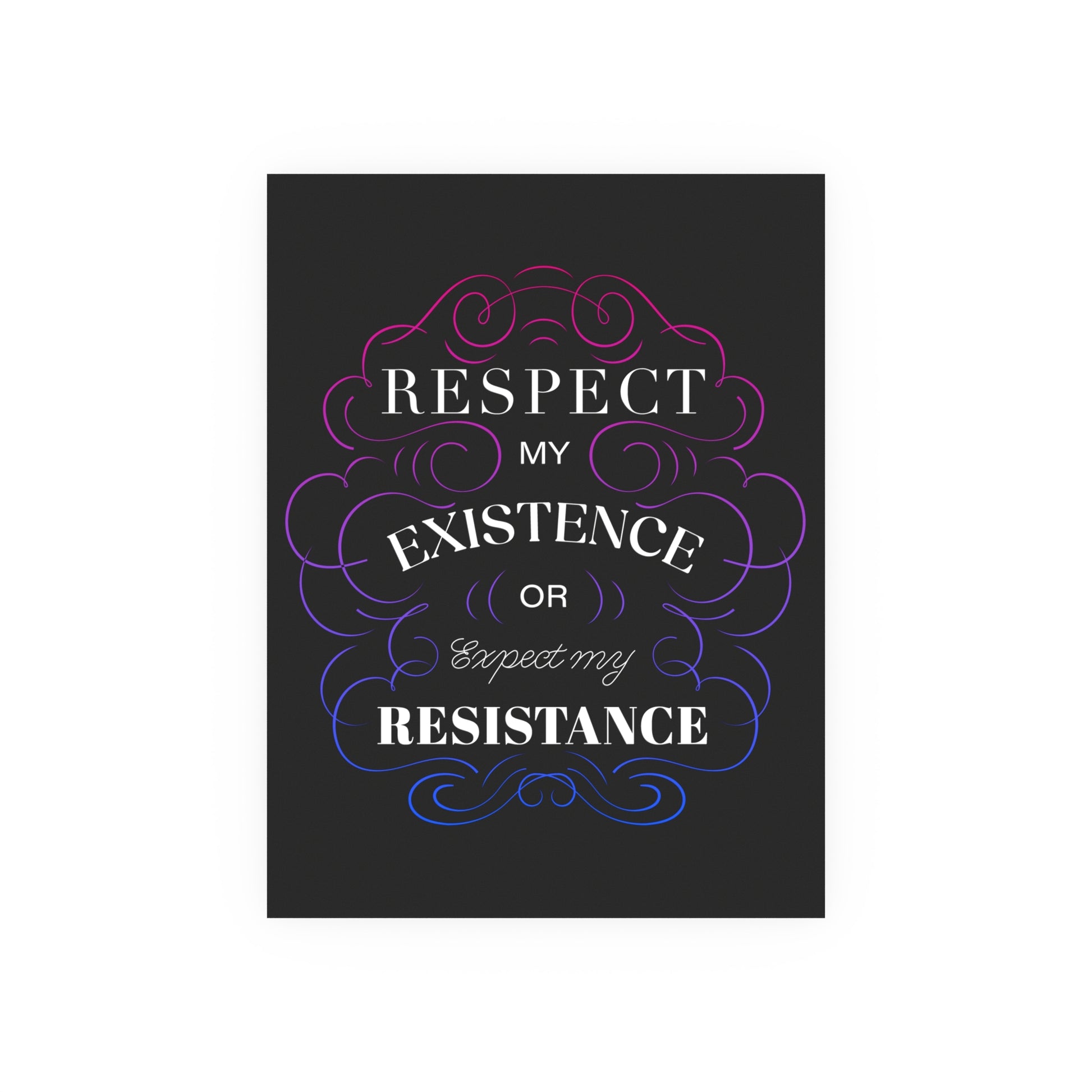 Respect My Existence – Typographic Art Print - Poster