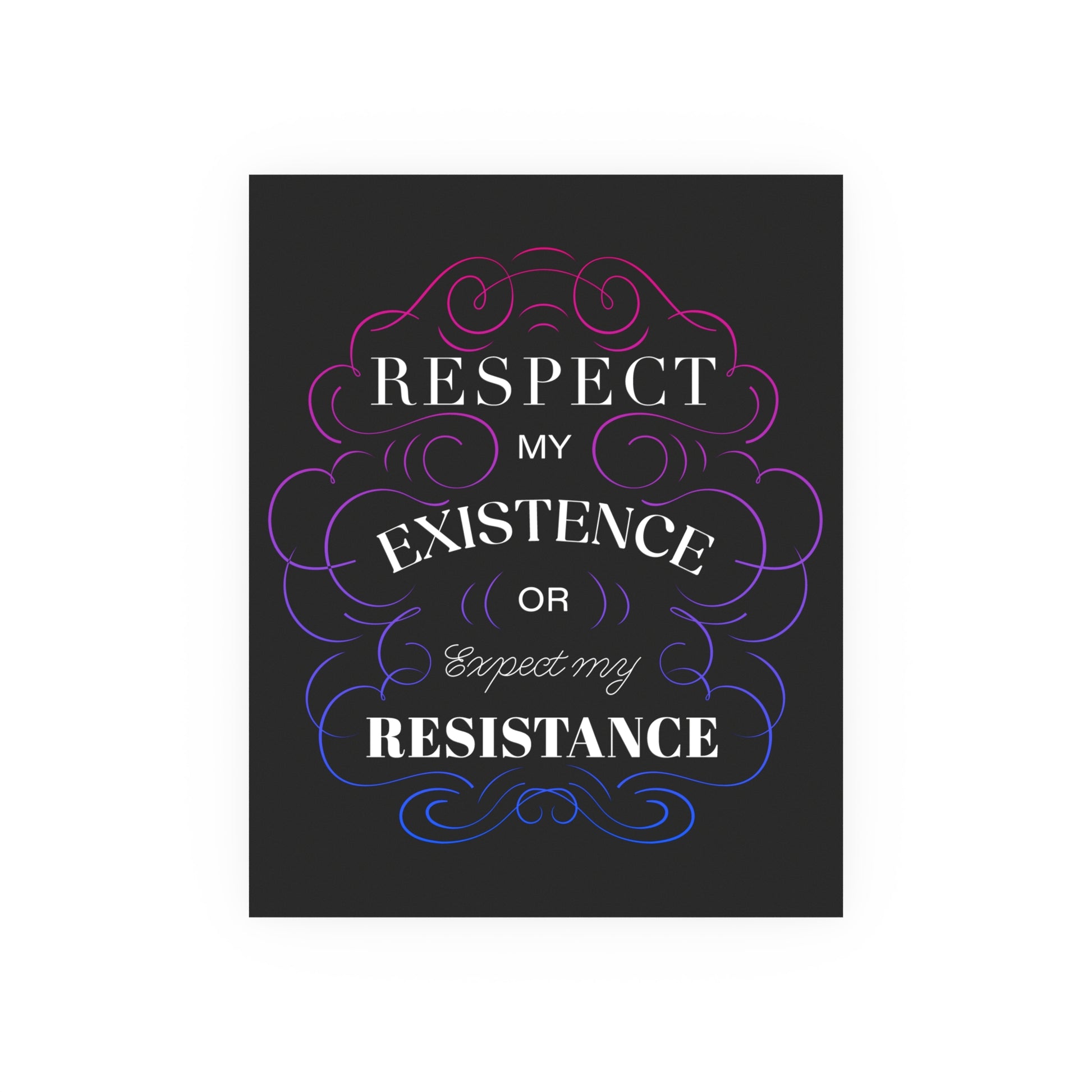 Respect My Existence – Typographic Art Print - Poster