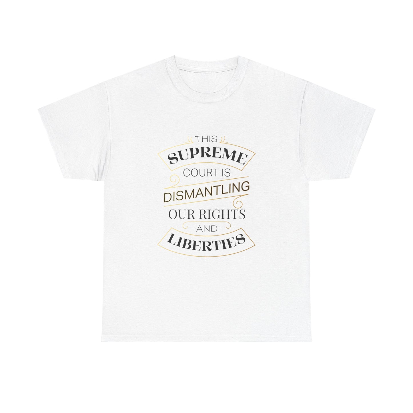 "Dismantling Rights" Statement Tee — Art Deco-Inspired Typography - T-Shirt