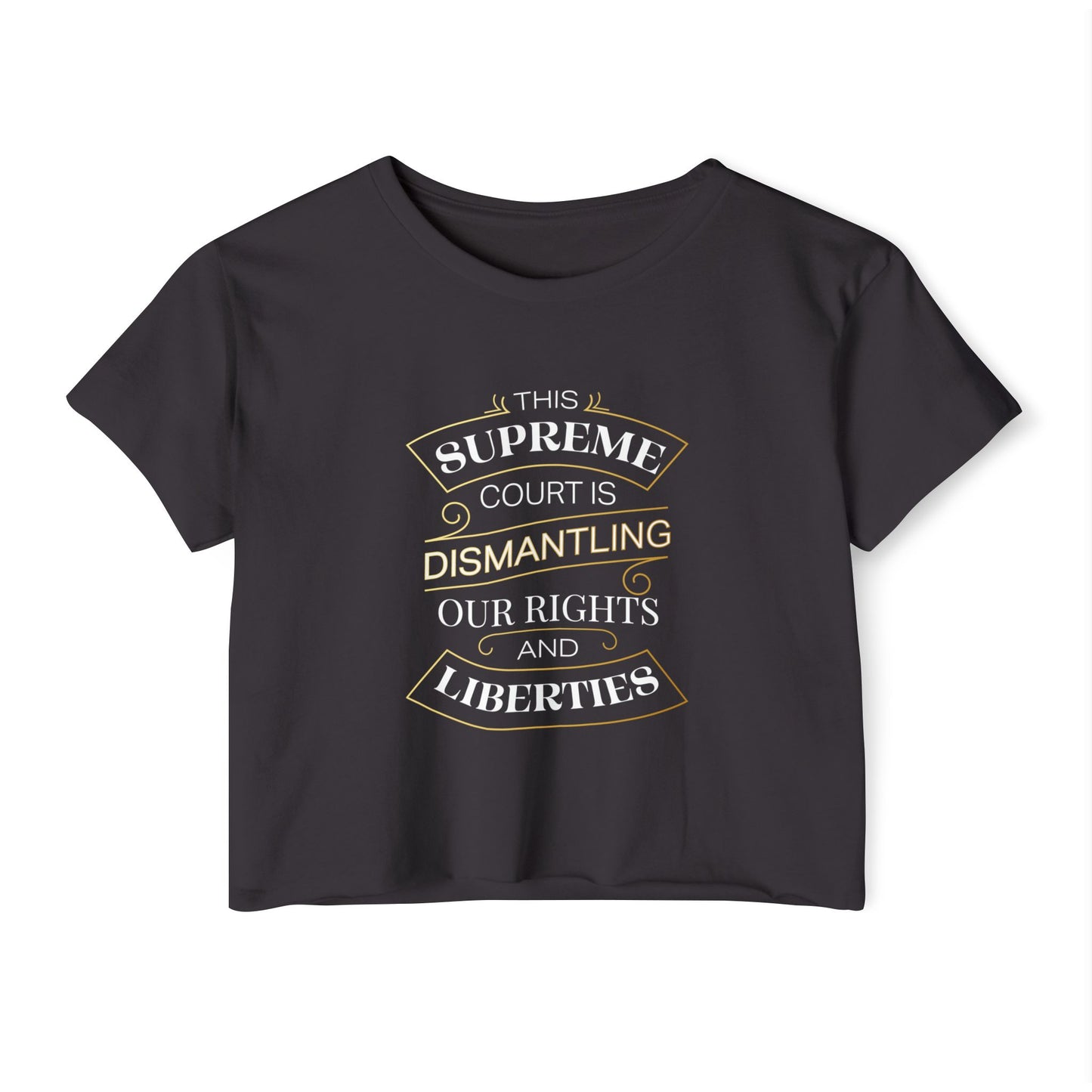 "Dismantling Rights" Statement Crop Top Inverted Colors — Art Deco-Inspired Typography - T-Shirt