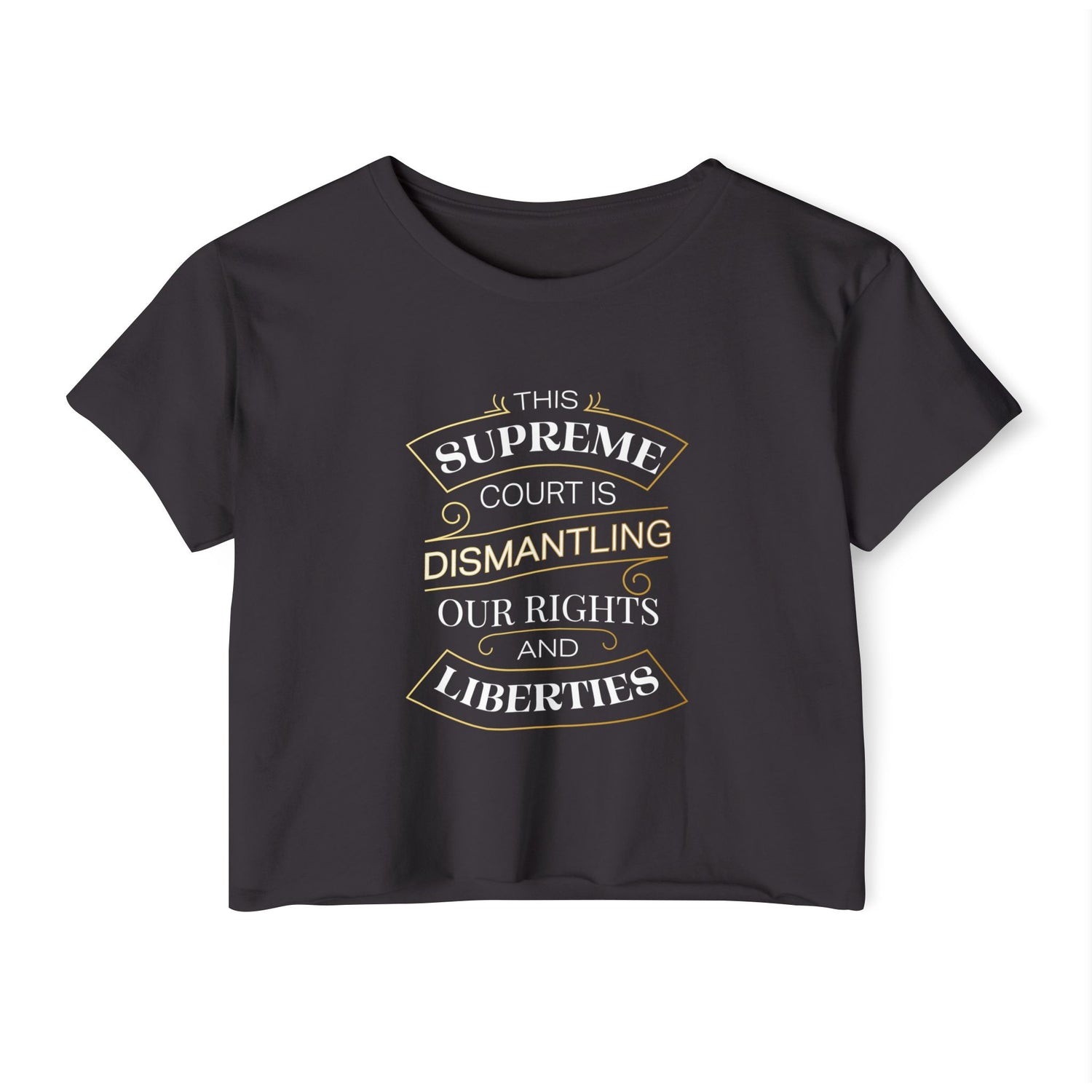 "Dismantling Rights" Statement Crop Top Inverted Colors — Art Deco-Inspired Typography - T-Shirt