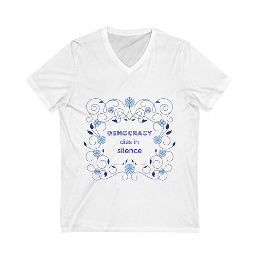 Democracy Dies in Silence Unisex Jersey Short Sleeve V-Neck Tee