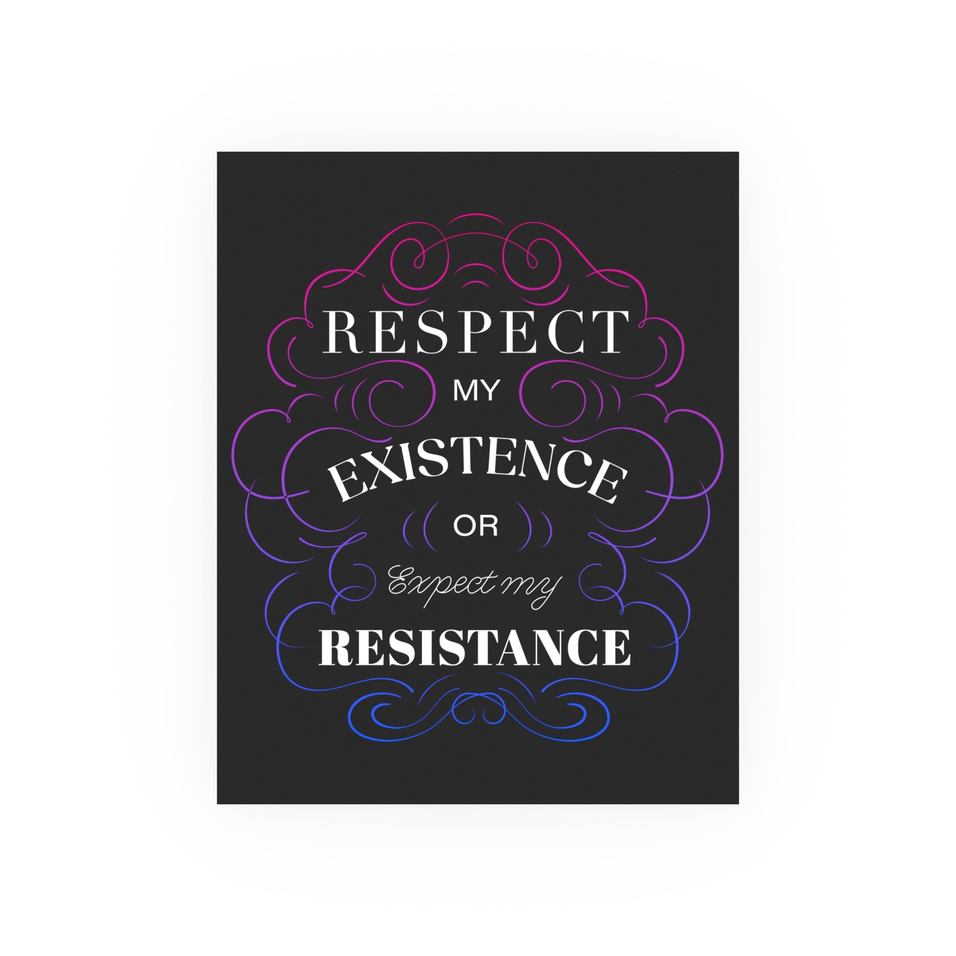 Respect My Existence – Typographic Art Print - Poster